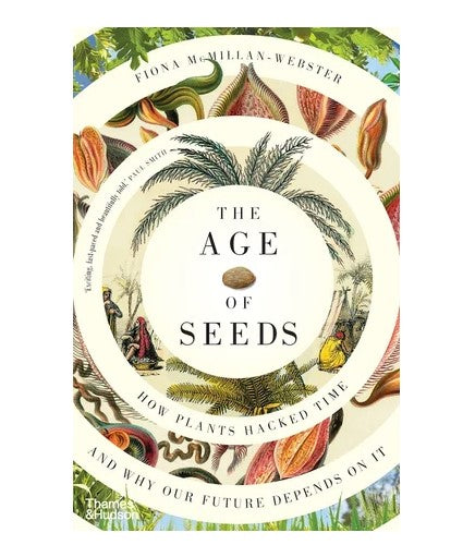 Book The Age of Seeds, How Plants Hacked Time and Why Our Future Depends on It (Paperback)